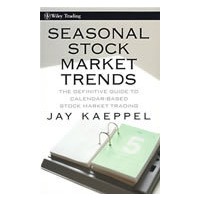 Seasonal Stock Market Trends： The Definitive Guide to Calendar-Based Stock Market Trading季节储备的市场趋势：基于历法的股票市场交易权威指南