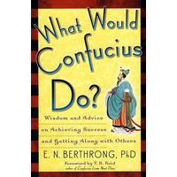 WHAT WOULD CONFUCIUS DO?(孔子告诉你怎么做)